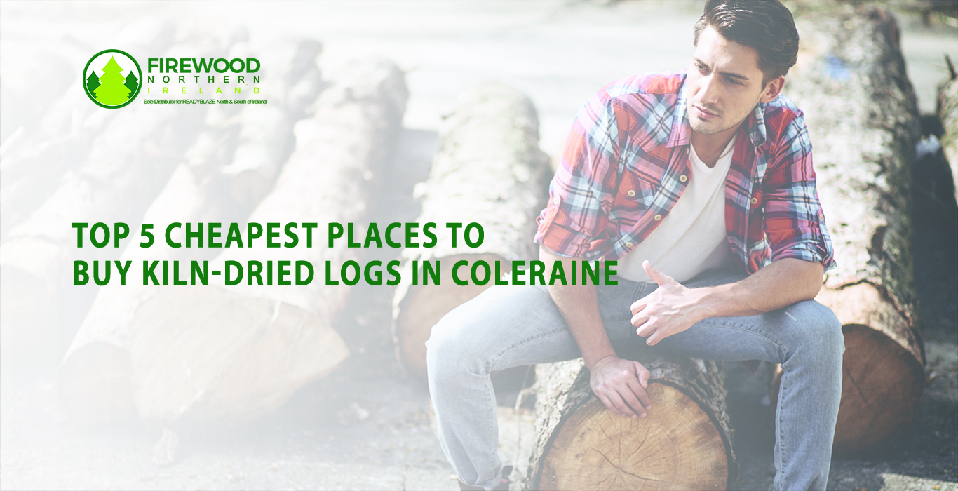 cheapest kiln dried logs in coleraine