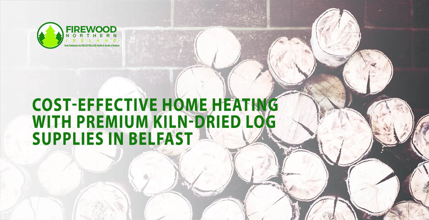premium kiln dried log supplies in belfast